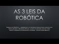Leis da Robótica e Isaac Asimov