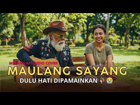 MAULANG SAYANG - Dulu Hati Dipamainkan 🥀 Lagu Minang Viral TikTok 2026 (Minang AI Studio Cover)