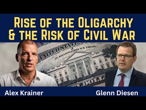 Alex Krainer: Rise of the Oligarchy & the Risk of Civil War