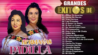 📀Las Hermanas Padilla - 30 Exitos Inmortales 💃💃 Corridos y Rancheras Viejitas