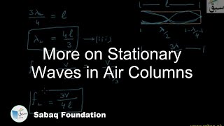 More on Stationary Waves in Air Columns