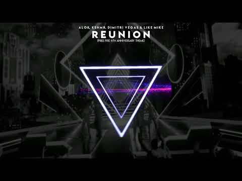 Alok, Dimitri Vegas & Like Mike, KSHMR - Reunion(Free Fire 4th Anniversary Theme Song)[Extended Mix]