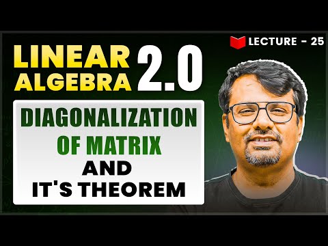 Diagonalization Of Matrix & It,s Theorem | Linear Algebra | Theorem & It's Proof By GP Sir