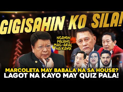 "SILA NAMAN ANG GIGISAHIN!" MARCOLETA SINOPLAK ANG HOUSE! ACOP ABANTE LUISTRO CHUA ORTEGA TAKOT NA