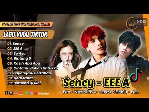 SENCY - Dia Ft Tenxi | EEE A |  SO ASU - Naykilla | BINTANG 5 - Tenxi & Jemsi  | LAGU TIKTOK VIRAL