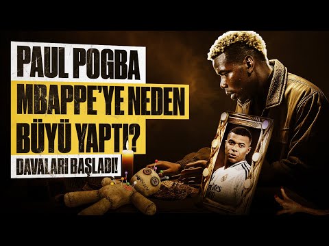 Pogba Mbappe'ye Neden Büyü Yaptı?