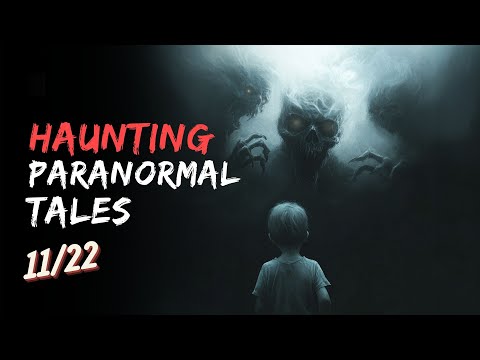 22 Haunting Paranormal Tales - My 3 year old son seen a ghost