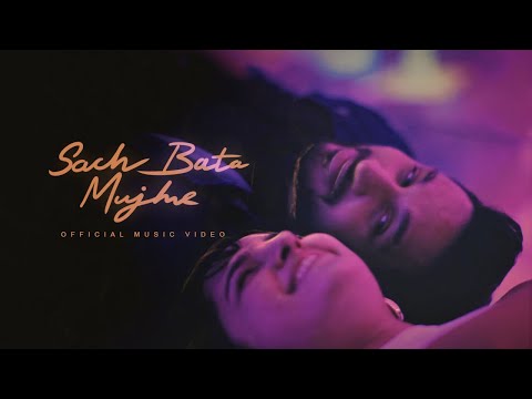 Arjun Kanungo - Sach Bata Mujhe Ft. Shirley Setia | Official Music Video