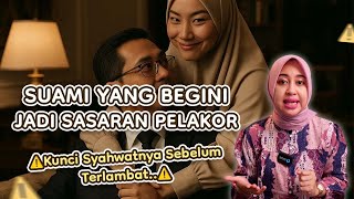 Suami Baik dan Ramah Jadi Sasaran Pelakor! Segera Kunci Syahwatnya Pakai Ini #mbakmeida