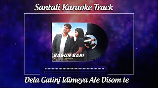 Dela Gate | Santali Karaoke Track | Without Voice Santali musical track