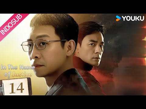 [Indo Sub] Atas Nama Keadilan (In The Name of Justice) EP14 | YOUKU