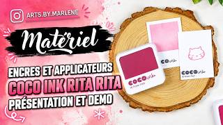 ENCRES et APPLICATEURS COCO INK de RITA RITA Présentation et démonstrations
