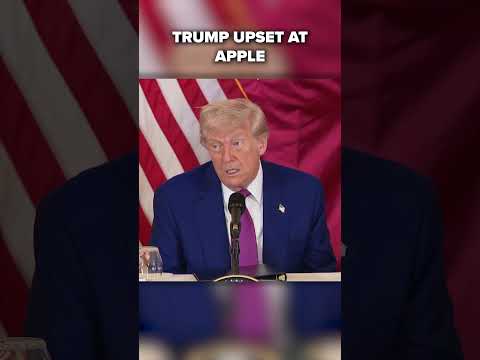 Trump says he's upset at Apple CEO Tim Cook for building new plants in India