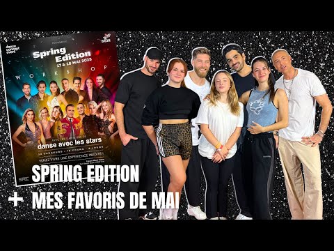 Mes favoris de mai + La Spring Édition avec les danseurs de DALS