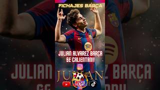 🚨Julián Álvarez al Barcelona este Verano?🚨#julianalvarez #barça #barcelona #futbol #fyp #ytshorts