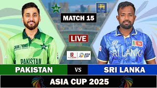 PAKISTAN v SRI LANKA 15th MATCH LIVE SCORES | ASIA CUP 2025 PAK v SL LIVE MATCH COMMENTARY PAK 10 OV