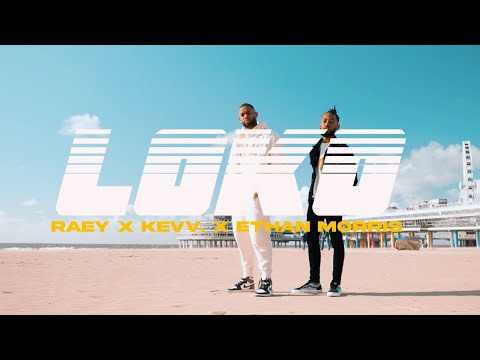 RAEY x Kevv. x Ethan Morris - &nbsp;Loko [OFFICIAL MUSIC VIDEO]