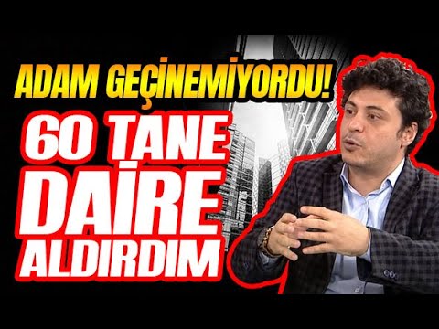 ADAM GEÇİNEMİYORDU 60 DAİRE ALDIRDIM ! MERT BAŞARAN