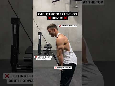 How To Do A Triceps Extension - The 'Dos' and 'Don'ts'