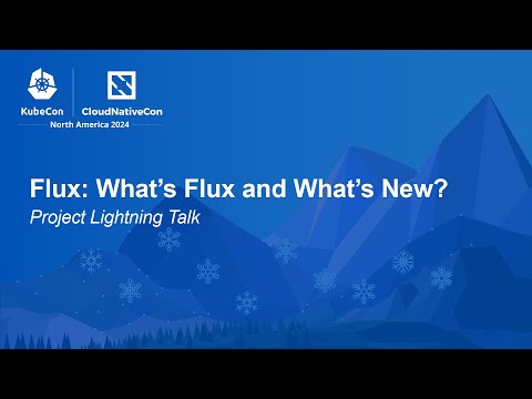 Flux: What’s Flux and What’s New? | Project Lightning Talk