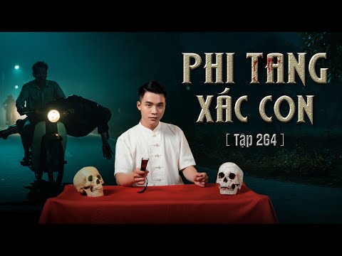 NHÀ MA TẬP 264 | PHI TANG XÁC CON - ÁC QUỶ VÀ TÙ NHÂN| CHUYỆN MA ÁM ẢNH | MC DUY THUẬN | FULL 4K
