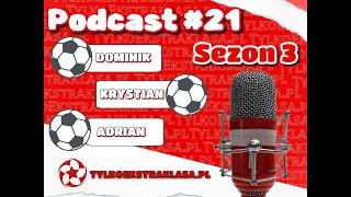 S3#21 Podcast Tylko Ekstraklasa - starcie gigantów w Szczecinie!