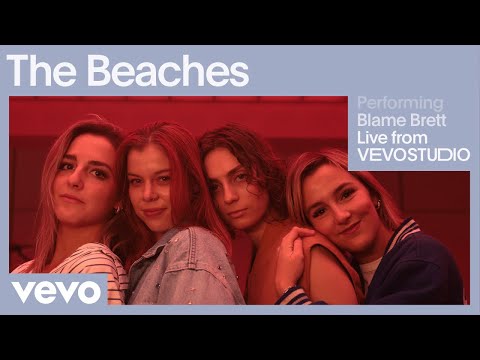 The Beaches - Blame Brett (Live Performance) | Vevo
