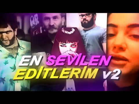 EN SEVİLEN EDİTLERİM #2