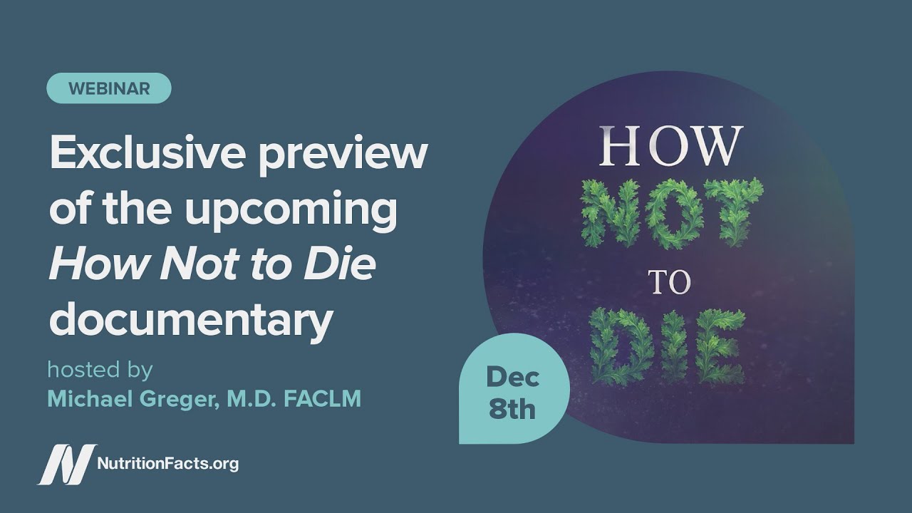 Upcoming webinar: Exclusive preview of the upcoming How Not to Die documentary