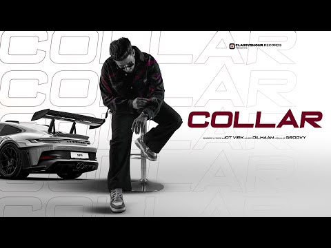 Collar (Official Visualizer) Jot Virk | Dilmaan | Groovy | Classy Shohr  | Latest Punjabi Song 2024