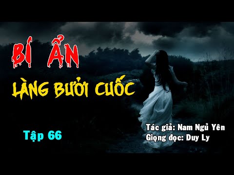 Truyện ma: Bí ẩn làng Bưởi Cuốc (Tập 66) | Truyện ma Duy Ly