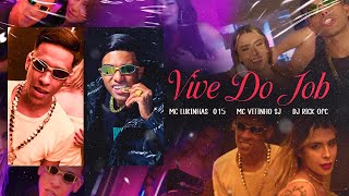 VIVE DO JOB - Mc Lukinhas 015 e Mc Vitinho SJ (Dj Rick Ofc)