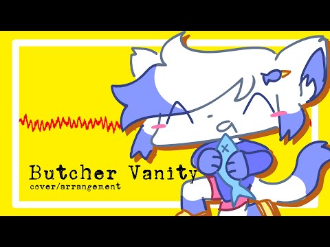 Butcher Vanity (cover/arrangement)