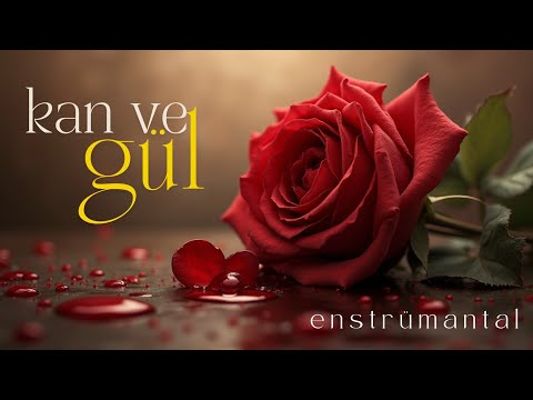 KAN VE GÜL ♫ Fon Müziği (Enstrümantal)