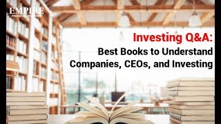 Best Books to Understand Companies, CEOs, and Investing