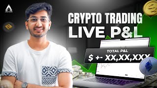 Crypto Trading Live P&L X,XX,XXX | By Ayush Thakur |