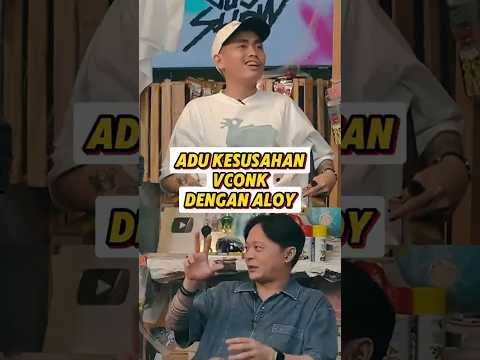 KETIKA ALOY ADU MASA-MASA SUSAH DULU