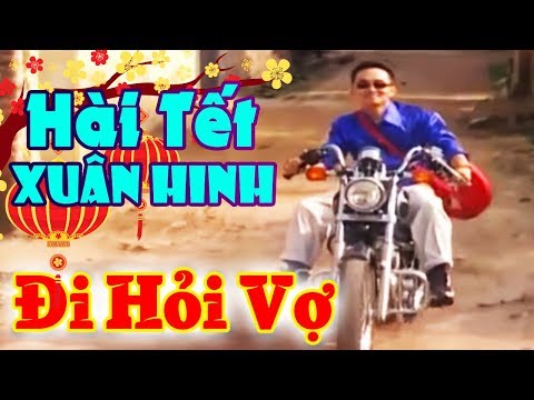 Hài Xuân Hinh | Đi Hỏi Vợ | Hài Xuân Hinh, Thanh Thanh Hiền Mới Nhất | Hài Tết Mới Nhất 2025
