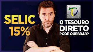 TESOURO DIRETO vai render quanto com a SELIC a 15%?