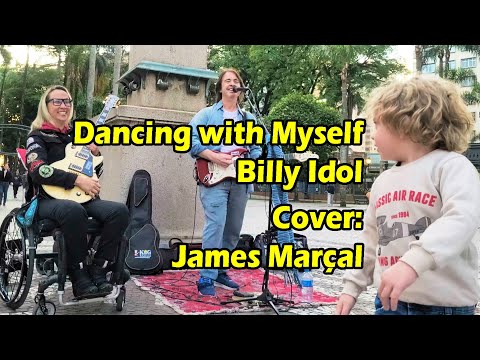 Dancing With Myself (Billy Idol) Cover: James Marçal