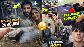 Gone Forever🥹💔 Sam Left Jammu😨 | Calling Sam MoM😨 | Serious problem sam missing🥺