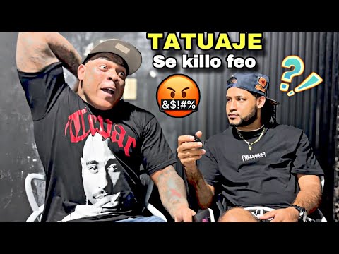 TATUAJE SE KILLO FEO porque le dije su verdad en la cara