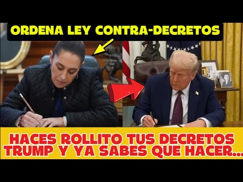 TRUMP SE HACE EN LOS PANTALONES AL VER QUE CLAUDIA LE BLOQUEA SUS DECRETOS CONTRA MÉXICO