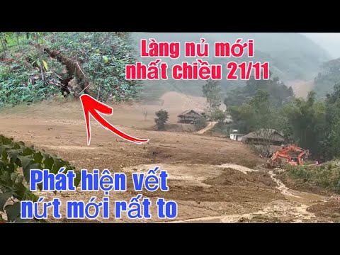 LÀNG NỦ CHIỀU 21/11 Căng Thẳng Lo Lắng Phát Hiện Vết Nứt Mới RẤT TO