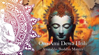 Amitabha Mantra- Om Ami Dewa Hrih- Rebirth Mantra. Get clarity of goals in Life/Focus/Clearing.