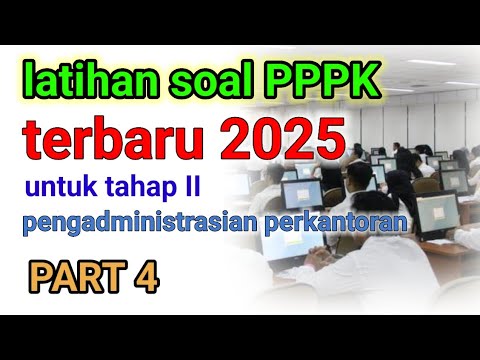 latihan soal pppk tahun 2025 tahap 2 pengadministrasian perkantoran part 4