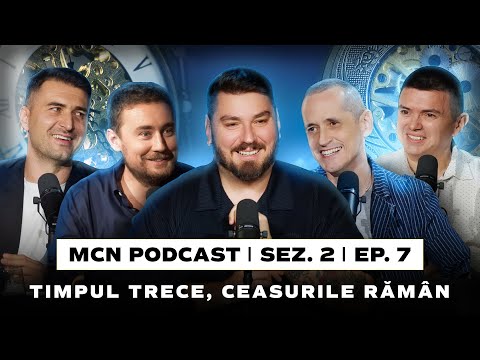 M.C.N. Podcast | Sez. 2, Ep. 7 - Timpul trece, ceasurile rămân