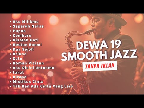 Kompilasi Best Song Dewa 19 Smooth Jazz Cover #dewa19 #dewa