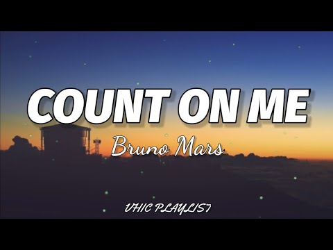Bruno Mars Count On Me Lyrics