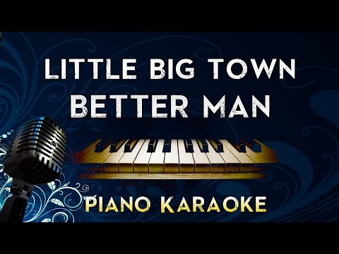 Little Big Town – Better Man | LOWER Key Piano Karaoke Instrumental Lyrics Cover Sing Along